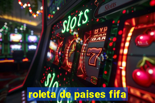 roleta de paises fifa